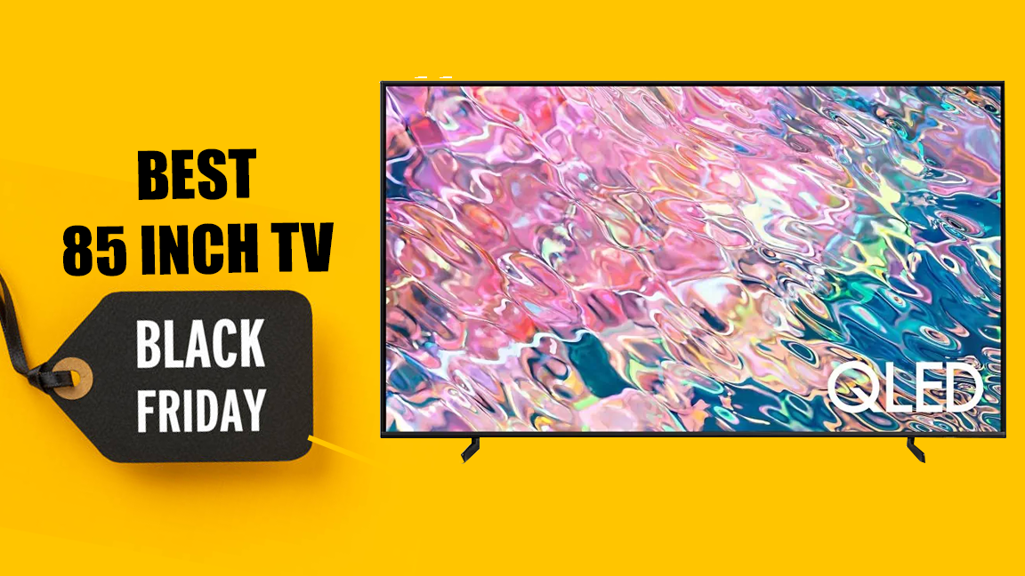 Best 85 Inch TV Black Friday To Buy This Year- With Complete Buying Guide